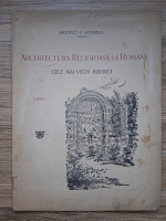 P. Antonescu - Architectura religioasa la romani. Cele mai vechi biserici