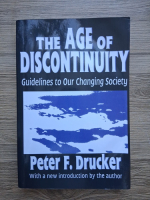 Peter F. Drucker - The age of discontinuity. Guidelines to our changing society (putin uzata)