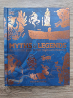 Philip Wilkinson - Myths and legends. An illustrated guide to their origins and meanings