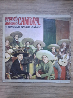 Roberto Cantoral, Antonio Cantoral, Los Plateados de Mexico - Muzica usoara interpretata de Roberto si Antonio Cantoral si formatia Los Plateados de Mexico