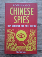 Roger Faligot - Chinese spies from chairman Mao To Xi Jinping