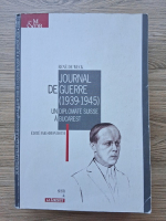 Simon Roth - Rene de Weck, journal de guerre (1939-1945). Un diplomate suisse a Bucarest