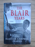 The blair years. Extracts from the Alastair Campbell diaries