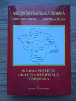 Tiron Florin Martin, Dan Traian Toldan - Istoria postei in directia regionala Timisoara
