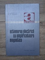 A. Ia. Petrovski, Ia. B. Rozman - Actionarea electrica cu amplificatoare magnetice