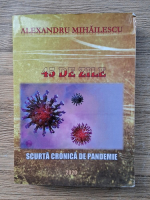 Alexandru Mihailescu - 45 de zile. Scurta cronica despre pandemie