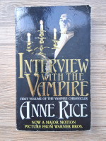 Anne Rice - Interview with the vampire (volumul 1)