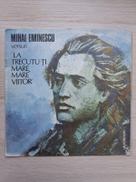 Calin Florian - La trecutu-ti mare, mare viitor (Mihai Eminescu)