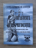 Cristian Constantin - Curtea suprema de justitie. Buletinul jurisprudentei. Culegere de decizii pe anul 1997 si hotararea nr. 1-1998 a sectiilor unite