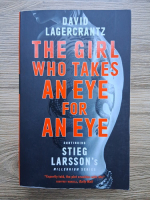 David Lagercrantz - The girl who takes an eye for an eye