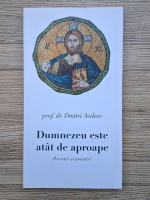 Dimitri Avdeev - Dumnezeu este atat de aproape. Povestiri si amintiri