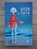 Dor de tata. Antologie