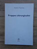 Dumitru Tsepeneag - Frappes chirurgicales