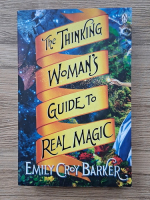 Emily Croy Barker - The thinking woman's guide to real magic