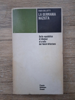 Enzo Collotti - La Germania nazista. Dalla repubblica di weimar al crollo del Reich hitleriano