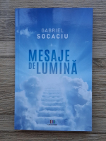 Gabriel Socaciu - Mesaje de lumina