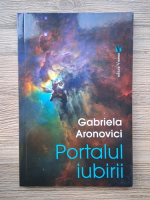 Gabriela Aronovici - Portalul iubirii