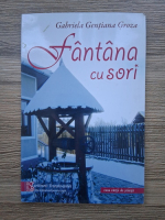 Gabriela Gentiana Groza - Fantana cu sori