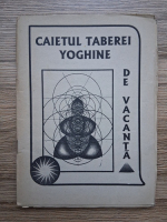 Gabriela Popa, Malin Oloier - Caietul taberei Yoghine de vacanta