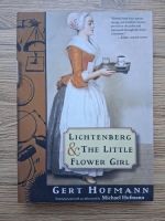 Gert Hofmann - Lichtenberg and the little flower girl