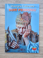 Gheorghe Fodoreanu - Sunt personaj