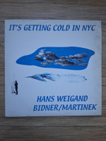 Hans Weigand, Bidner, Martinek - It's getting cold in NYC