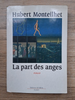 Hubert Monteilhet - La part des anges