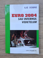 Ilie Dobre - Euro 2004 sau infernul vedetelor