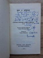 Ion C. Stefan - Cintece pentru iubita ideala (cu autograful autorului)