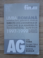 Ion Toma, Dumitru Ivanus - Limba romana. Subiecte date la examenul de capacitate si la admiterea in invatamantul superior (1997-1999)