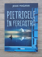 Jessie Magana - Pietricele in fereastra
