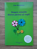 Lise Bourbeau - Despre relatiile dintre parinti si copii