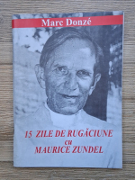 Marc Donze - 15 zile de rugaciune cu Maurice Zundel