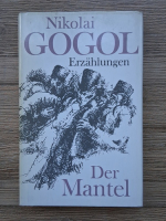 Nikolai Gogol - Der mantel. Erzahlungen 