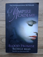 Richelle Mead - Vampire academy. Blood promise