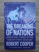 Robert Cooper - The breaking of nations. Order and chaos in the twenty-first century