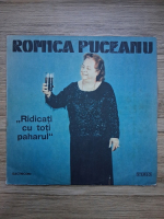 Romica Puceanu - Ridicati cu toti paharul