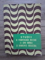 Studii de psihopedagogia invatarii la copii normali si handicapati intelectual