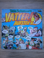 Tana Schanzara - Vatter! Aufsteh'n
