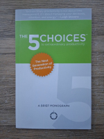 The 5 choices to extraordinary productivity