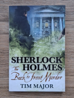 Tim Major - Sherlock Holmes. The back to front murder