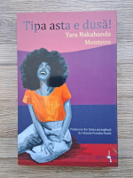 Yara Nakahanda Monteiro - Tipa asta e dusa!
