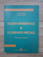 Adela Mihai, Lucian Nita - Ecuatii diferentiale si cu derivate partiale. Teste de examen