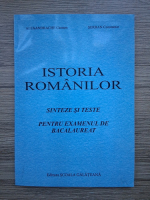Alexandrache Carmen, Constantin Serban - Istoria romanilor. Sinteze si teste pentru examenul de bacalaureat