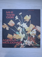 Angela Moldovan - Mi-e tare dor