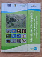 Atlasul speciilor de pasari din Situl Natura 2000. Gradistea-Caldarusani-Dridu