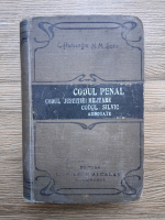 C. Hamangiu, N. M. Sotir - Codul penal. Codul justitiei militare. Codul silvic. Adnotate