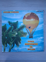 Dan Puican - Cinci saptamani in balon (Jules Verne)