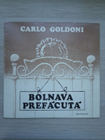 Dan Puican, Ionela Prodan - Bolnava prefacuta (Carlo Goldoni)