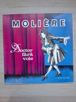 Distributia teatrului radiofonic - Doctor fara voie (Moliere)